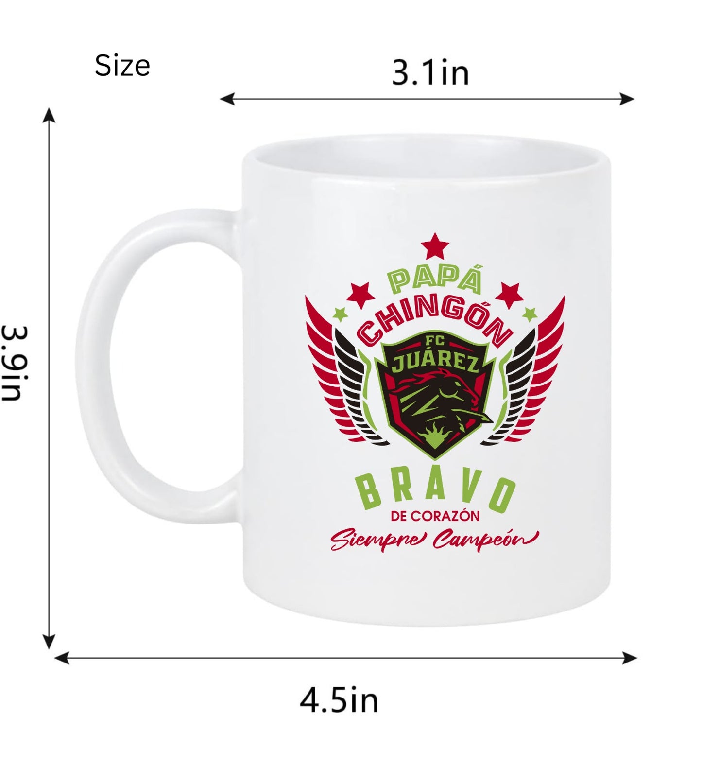 Juárez Soccer Fan Coffee Mug – Papá Chingón Design – Bravo de Corazón, Siempre Campeón – 11 oz White Ceramic Cup