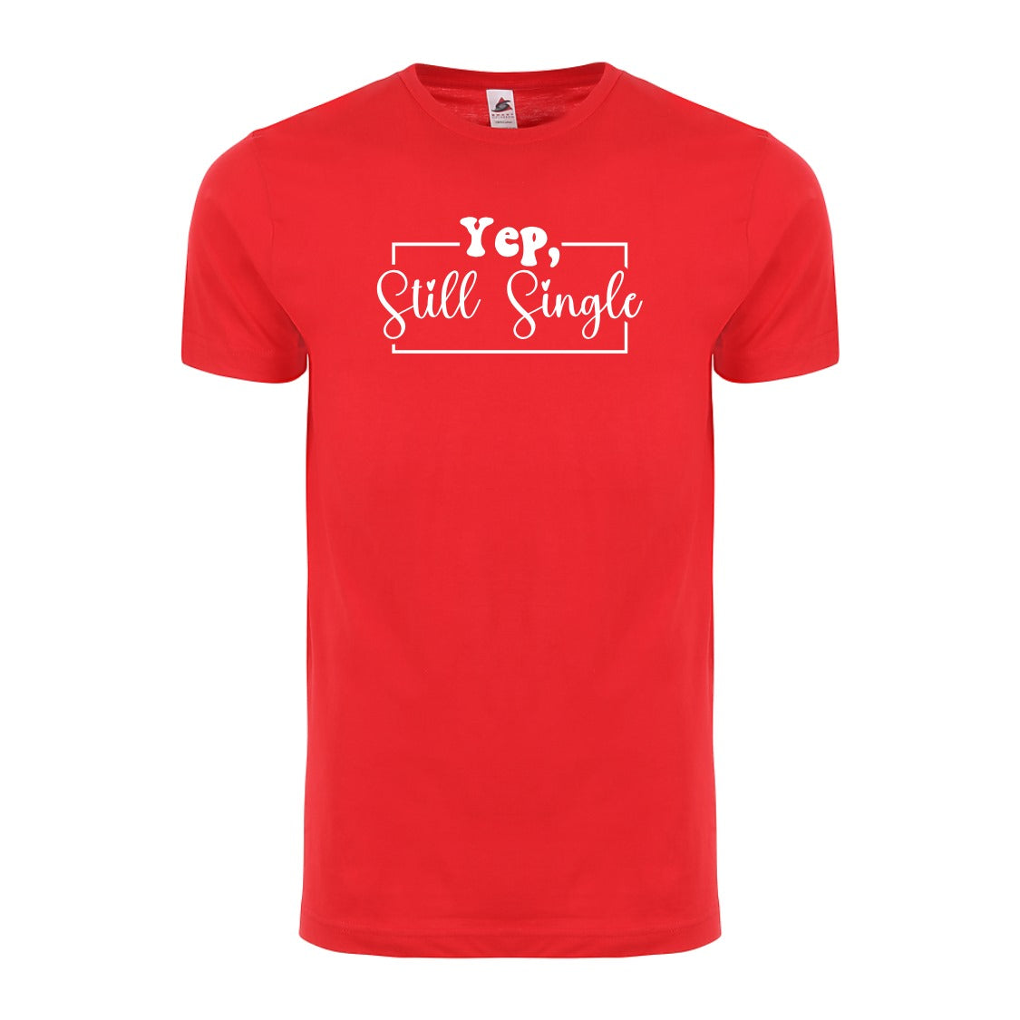 Yep, Still Single Funny Valentine’s Day Unisex T-Shirt – Sarcastic Valentine Shirt for Singles, Best Friend Tee"