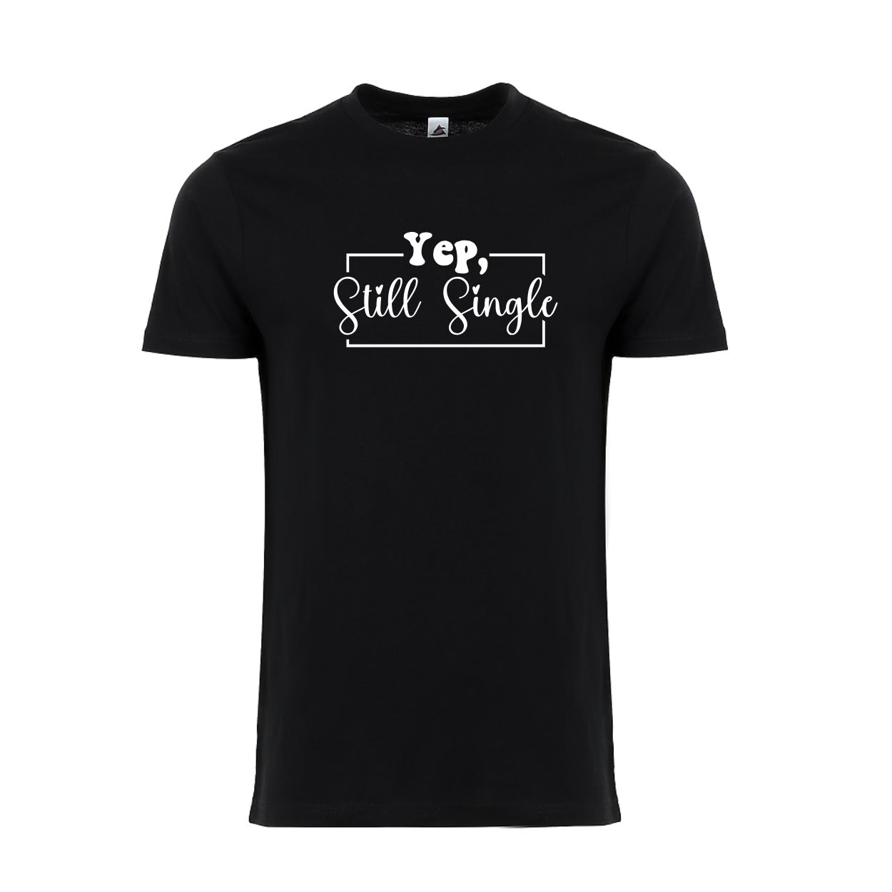 Yep, Still Single Funny Valentine’s Day Unisex T-Shirt – Sarcastic Valentine Shirt for Singles, Best Friend Tee"