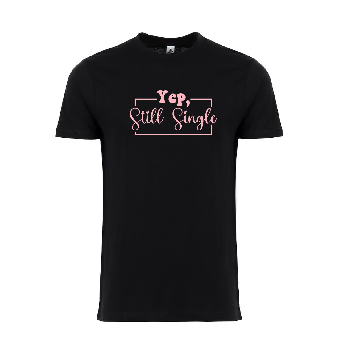 Yep, Still Single Funny Valentine’s Day Unisex T-Shirt – Sarcastic Valentine Shirt for Singles, Best Friend Tee"