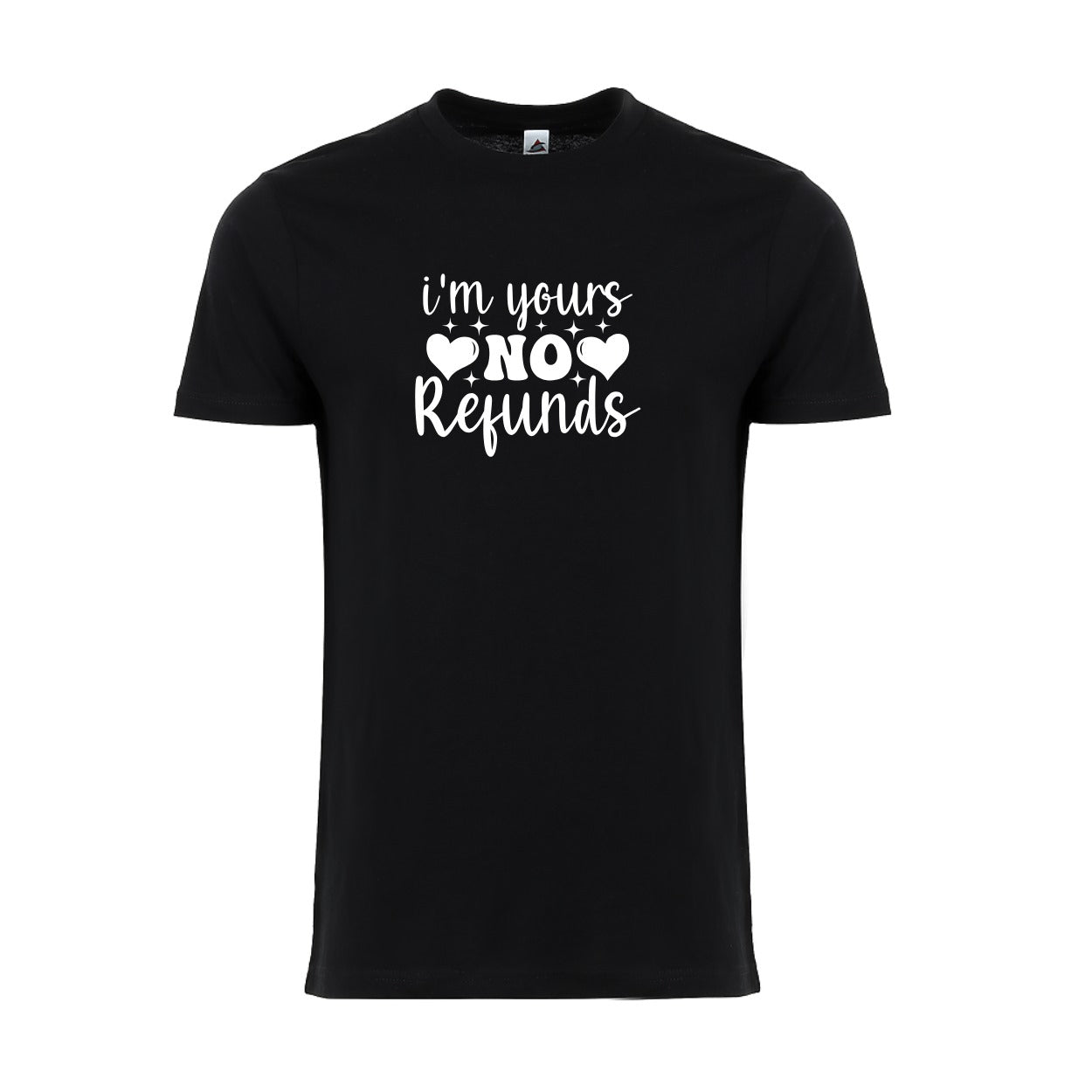 I'm Yours No Refunds Funny Valentine’s Day Unisex T-Shirt – Sarcastic Valentine Shirt for Singles, Best Friend Tee"